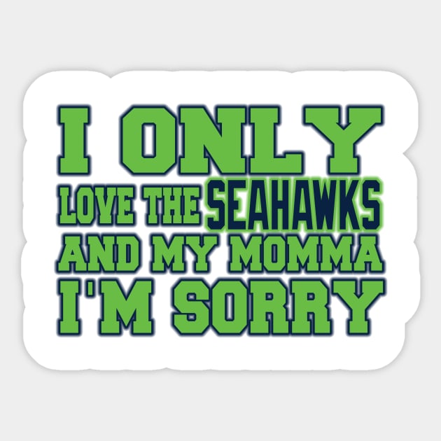 Only Love the Seahawks and My Momma! Sticker by OffesniveLine